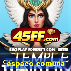 espaco comuna